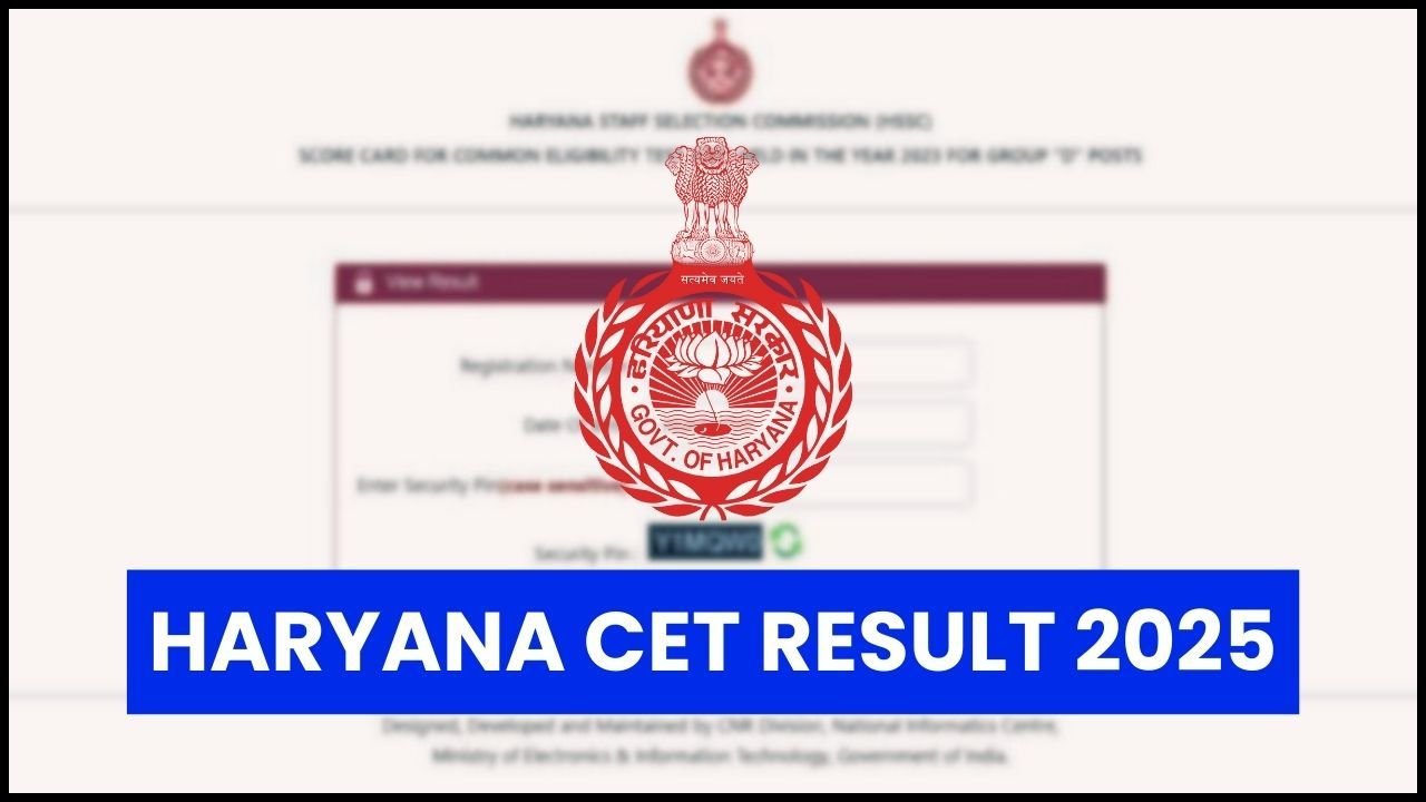 Haryana CET Result की डेट हुई लीक? जानें ताजा अपडेट और चेक करने का तरीका