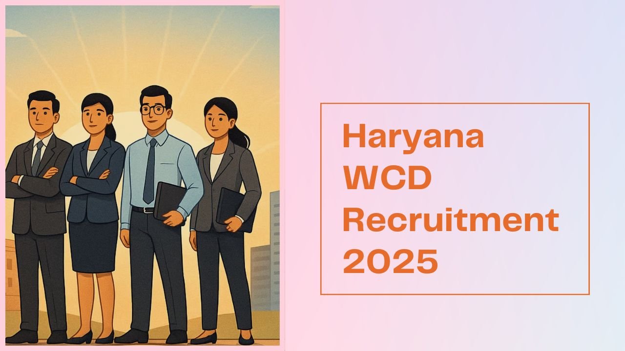 Haryana WCD Recruitment 2025: 479 पदों पर नौकरी, आवेदन प्रक्रिया शुरू, जानिए अंतिम तिथि की सभी जानकारी