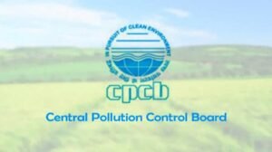 CPCB पोर्टल पर डेटा भेजना अनिवार्य: जानिए क्यों ?